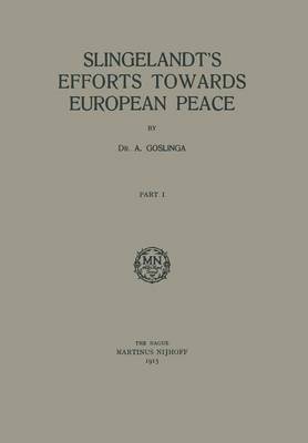 Adriaan Goslinga - Slingelandt’s Efforts Towards European Peace, Häftad