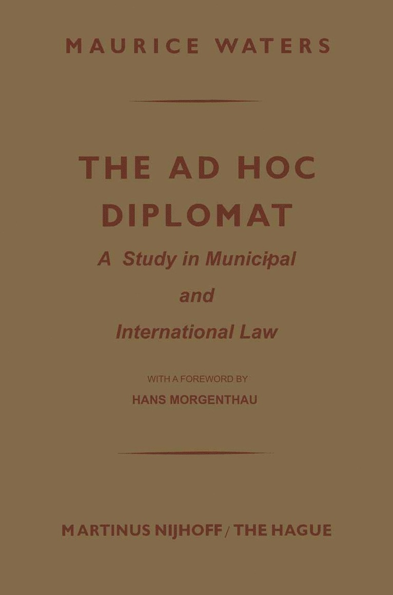 Maurice Waters, Hans Morgenthau - Ad Hoc Diplomat: A Study in Municipal and International Law, Häftad