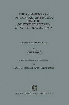 bokomslag The Commentary of Conrad of Prussia on the De Ente et Essentia of St. Thomas Aquinas