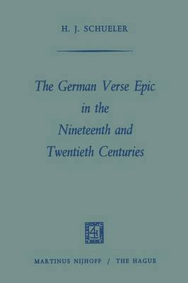 The German Verse Epic in the Nineteenth and Twentieth Centuries 1