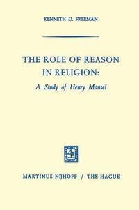 bokomslag The Role of Reason in Religion: A Study of Henry Mansel