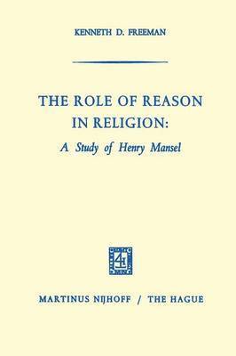 The Role of Reason in Religion: A Study of Henry Mansel 1
