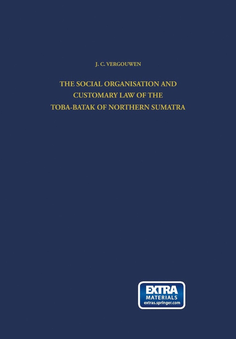 J.C. Vergouwen, J. C. Vergouwen, J. Keuning, Jeune Scott-Kemball - Social Organisation and Customary Law of the Toba-Batak of Northern Sumatra, Häftad