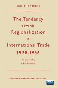 bokomslag The Tendency towards Regionalization in International Trade 1928-1956