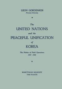 bokomslag The United Nations and the Peaceful Unification of Korea