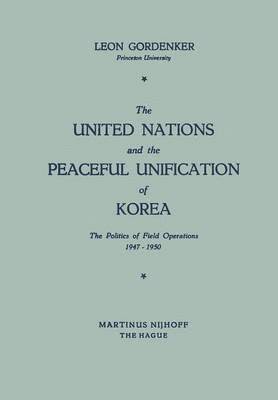The United Nations and the Peaceful Unification of Korea 1