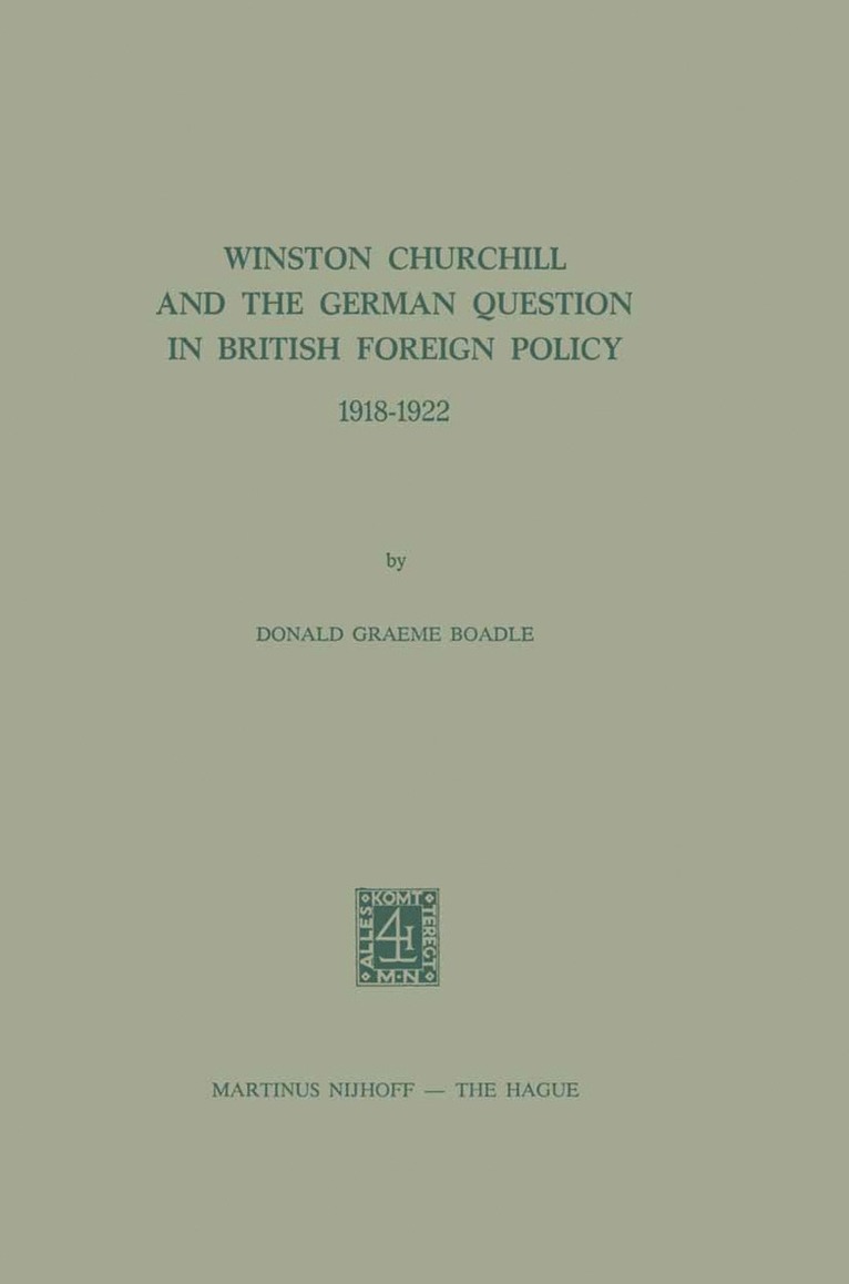 Donald Graeme Boadle - Winston Churchill and the German Question in British Foreign Policy, 1918–1922, Häftad