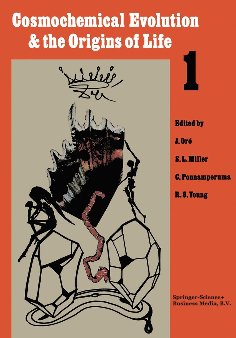 J. Oró, S. L. Miller, C. Ponnamperuma, R. S. Young - Cosmochemical Evolution and the Origins of Life, Häftad