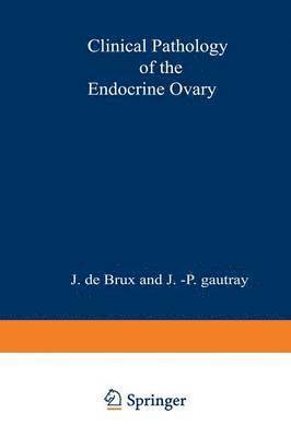 Clinical Pathology of the Endocrine Ovary 1