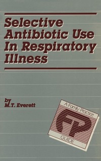 bokomslag Selective Antibiotic Use in Respiratory Illness: a Family Practice Guide