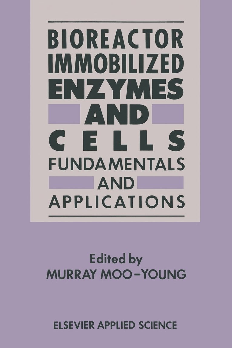 Murray Moo-Young - Bioreactor Immobilized Enzymes and Cells, Häftad