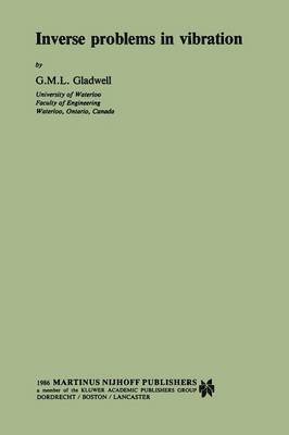 G.M.L. Gladwell, G. M. L. Gladwell - Inverse problems in vibration, Häftad