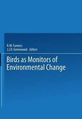 R.W. Furness, J.J.D. Greenwood, R. W. Furness, J. J. D. Greenwood, Robert Furness - Birds as Monitors of Environmental Change, Häftad