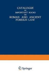 bokomslag Catalogue of Important Books on Roman and Ancient Foreign Law