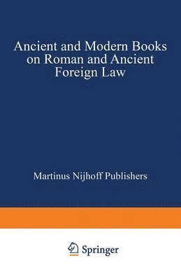 Ancient and Modern Books on Roman and Ancient Foreign Law 1
