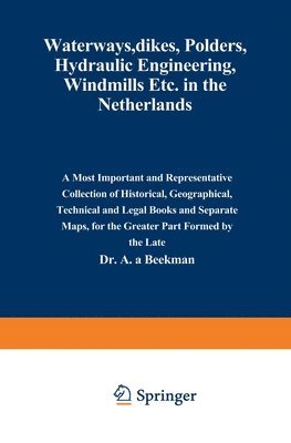 bokomslag Waterways, Dikes, Polders, Hydraulic Engineering, Windmills Etc. in the Netherlands
