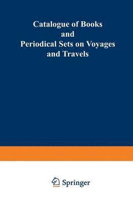 Catalogue of Books and Periodical Sets on Voyages and Travels 1