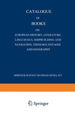 Catalogue of Books on European History, Literature, Linguistics, Shipbuilding and Navigation, Theology, Voyages and Geography 1