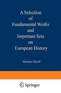 bokomslag A Selection of Fundamental Works and Important Sets on European History