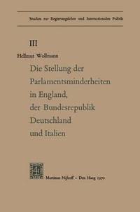 bokomslag Die Stellung der Parlamentsminderheiten in England, der Bundesrepublik Deutschland und Italien