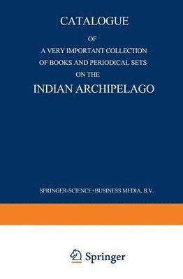 Catalogue of a very important collection of books and periodical sets on the Indian Archipelago 1