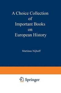 bokomslag A Choice Collection of Important Books on European History