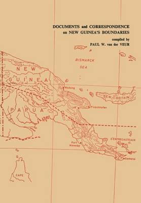 Paul W. Van der Veur, Paul W. Van Der Veur, Paul W. Van Der Veur - Documents and Correspondence on New Guinea’s Boundaries, Häftad