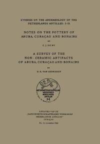 bokomslag Notes on the Pottery of Aruba, Curacao and Bonaire/a Survey of the Non-Ceramic Artifacts of Aruba, Curacao and Bonaire