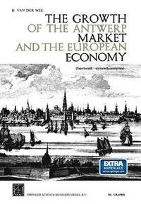 bokomslag Growth of the Antwerp Market and the European Economy (fourteenth-sixteenth centuries)