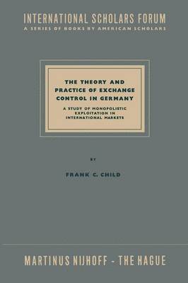 The Theory and Practice of Exchange Control in Germany 1