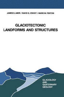 bokomslag Glaciotectonic Landforms and Structures