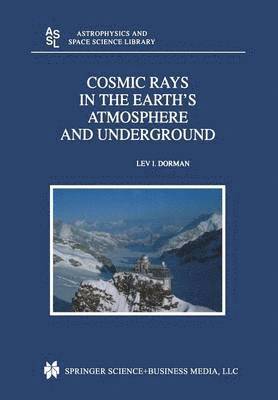 bokomslag Cosmic Rays in the Earths Atmosphere and Underground