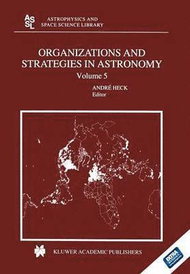 Organizations and Strategies in Astronomy 1