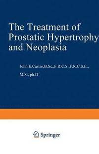 bokomslag The Treatment of Prostatic Hypertrophy and Neoplasia
