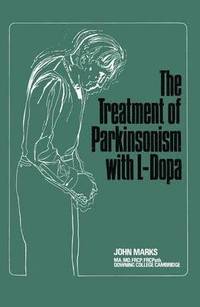 bokomslag The Treatment of Parkinsonism with L-Dopa