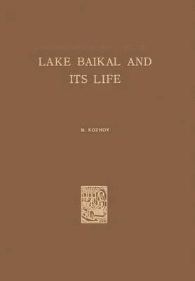M. Kozhov - Lake Baikal and Its Life, Häftad