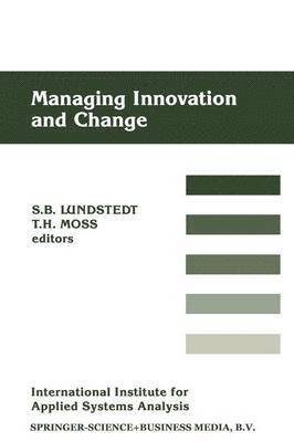 Sven B. Lundstedt, Thomas H. Moss - Managing Innovation and Change, Häftad