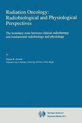 bokomslag Radiation Oncology: Radiobiological and Physiological Perspectives