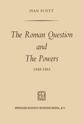 bokomslag The Roman Question and the Powers, 18481865