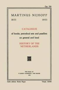 bokomslag Catalogue of books, periodical sets and pamflets on general and local History of the Netherlands