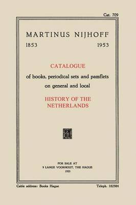 Catalogue of books, periodical sets and pamflets on general and local History of the Netherlands 1