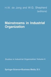 bokomslag Mainstreams in Industrial Organization: Book I. Theory and International Aspects. Book II. Policies: Antitrust, Deregulation and Industrial