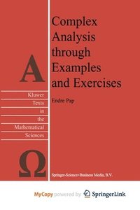 bokomslag Complex Analysis Through Examples And Exercises