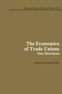 bokomslag The Economics of Trade Unions: New Directions