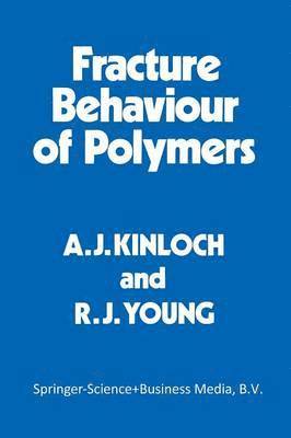 A.J. Kinloch, A. J. Kinloch - Fracture Behaviour of Polymers, Häftad