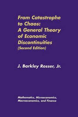 From Catastrophe to Chaos: A General Theory of Economic Discontinuities 1