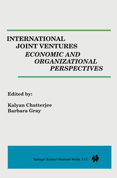 Kalyan Chatterjee, Barbara Gray - International Joint Ventures: Economic and Organizational Perspectives, Häftad