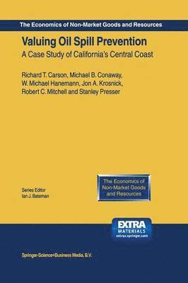 Richard T. Carson, Michael B. Conaway, W. Michael Hanemann, Jon A. Krosnick, Robert C. Mitchell, Stanley Presser, Richard Carson - Valuing Oil Spill Prevention, Häftad
