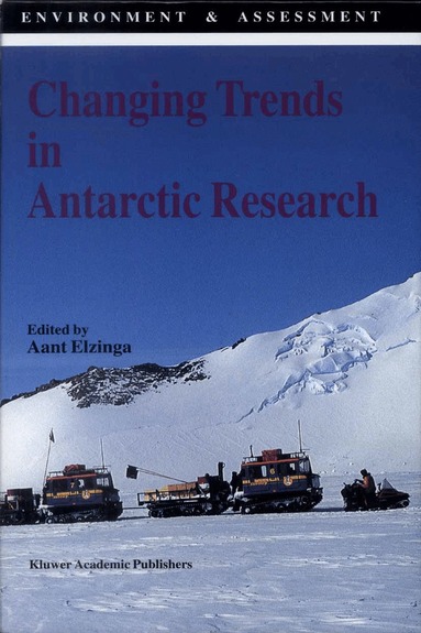 A. Elzinga - Changing Trends in Antarctic Research, Häftad