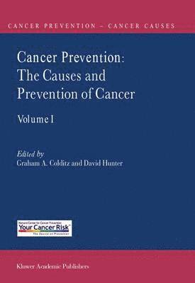 Graham A. Colditz, D.J. Hunter, Graham a. Colditz, D. J. Hunter - Cancer Prevention: The Causes and Prevention of Cancer — Volume 1, Häftad